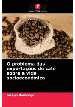 O problema das exportações de café sobre a vida socioeconómica