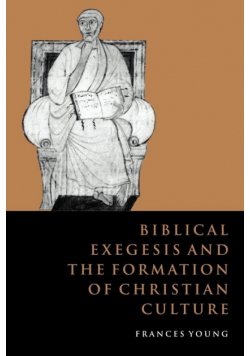 Biblical Exegesis and the Formation of Christian Culture