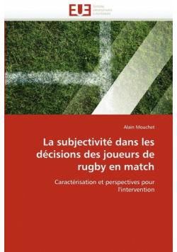 La Subjectivite Dans Les Decisions Des Joueurs de Rugby En Match