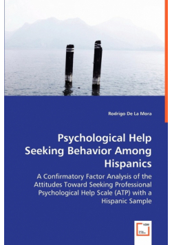 Psychological Help Seeking Behavior Among Hispanics  - A Confirmatory Factor Analysis of the Attitudes Toward Seeking Professional Psychological Help Scale (ATP) with a Hispanic Sample