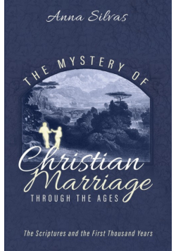 The Mystery of Christian Marriage through the Ages