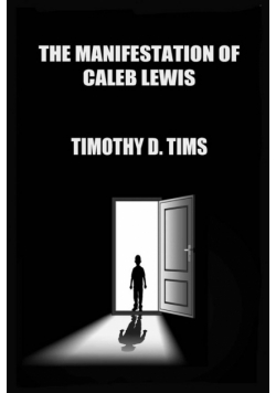 The Manifestation of Caleb Lewis