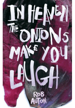 In Heaven The Onions Make You Laugh