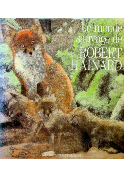 Le monde sauvage de Robert Hainard