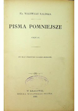 Dzieła Ks Waleryana Kalinki Tom XII Pisma Pomniejsze Część IV 1902 r.