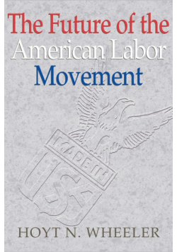 The Future of the American Labor Movement