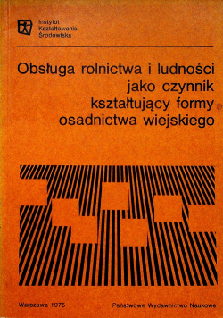 Obsługa rolnictwa i ludności jako czynnik kształtujący formy osadnictwa wiejskiego