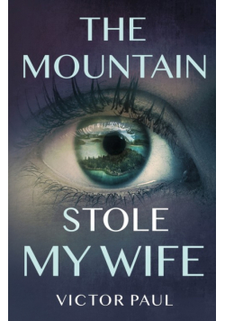 The Mountain Stole My Wife