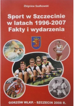 Sport w Szczecinie w latach 1996 2007 Dedykacja Szafkowskiego