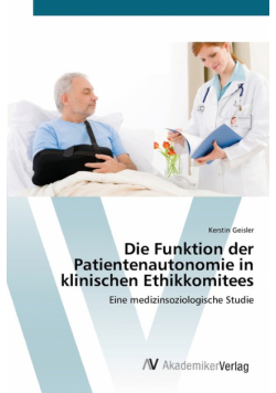 Die Funktion der Patientenautonomie in klinischen Ethikkomitees