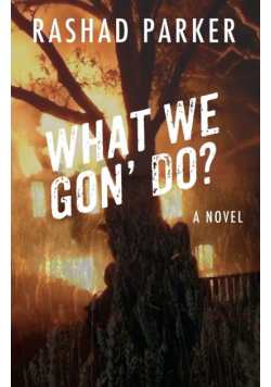 What We Gon' Do?