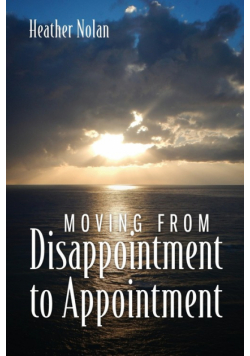 Moving From Disappointment to Appointment