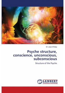 Psyche structure, conscience, unconscious, subconscious