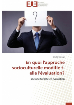 En quoi l'approche socioculturelle modifie t-elle l'évaluation?