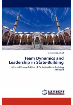 Team Dynamics and Leadership in State-Building