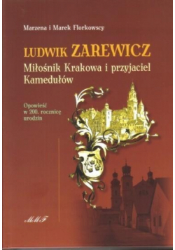 Ludwik Zarewicz Miłośnik Krakowa i przyjaciel