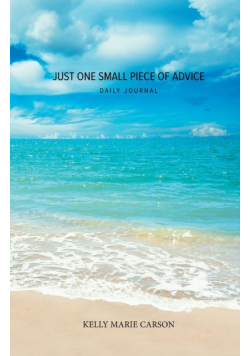 Just One Small Piece of Advice Daily Journal