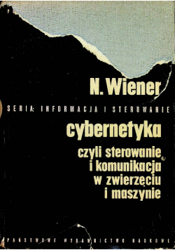 Cybernetyka czyli sterowanie i komunikacja w zwierzęciu i maszynie