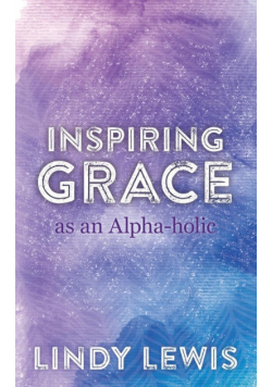 Inspiring Grace as an Alpha-holic