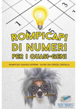 Rompicapi di numeri per i quasi-geni | Rompicapi Sudoku estremi (oltre 204 strizza cervelli)