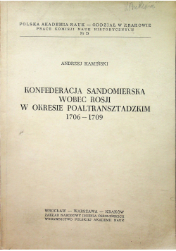 Konfederacja Sandomierska Wobec Rosji w okresie Poaltransztadzkim 1706 1709