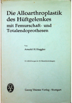 Die Alloarthroplastik des Hüftgelenkes