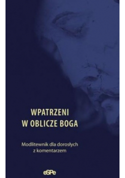 Wpatrzeni w oblicze Boga
