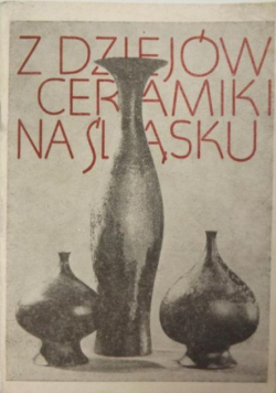 Z dziejów ceramiki na Śląsku