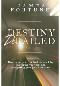 Destiny Derailed