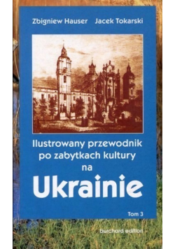 Ilustrowany przewodnik po zabytkach kultury na Ukrainie tom III