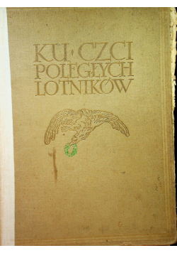 Ku czci poległych lotników Księga pamiątkowa 1933 r