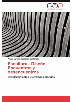 Escultura - Diseno. Encuentros y Desencuentros