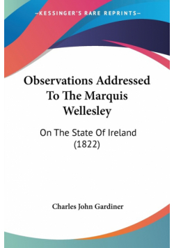 Observations Addressed To The Marquis Wellesley