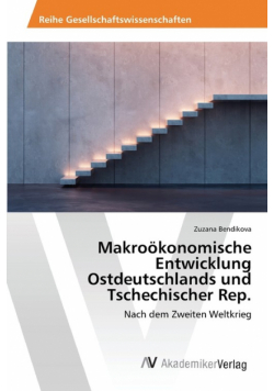 Makroökonomische Entwicklung Ostdeutschlands und Tschechischer Rep.