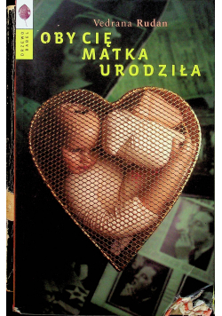 Oby cię matka urodziła