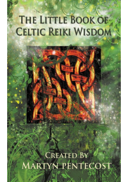 The Little Book of Celtic Reiki Wisdom