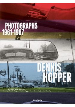 Dennis Hopper. Photographs 1961-1967