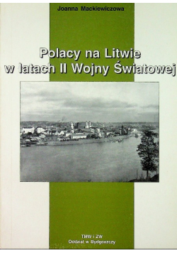 Polacy na Litwie w latach ii wojny światowej