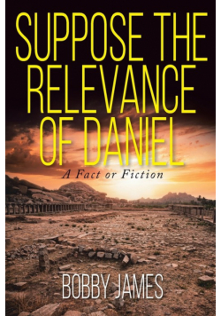 Suppose The Relevance Of Daniel