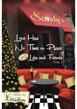 Love Has No Time or Place with Lola and Friends