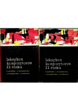 Leksykon kompozytorów XX wieku Tom I i II