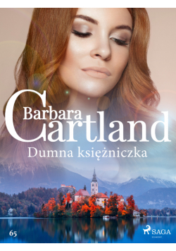 Ponadczasowe historie miłosne Barbary Cartland. Dumna księżniczka - Ponadczasowe historie miłosne Barbary Cartland (#65)