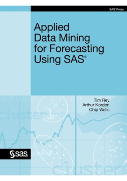 Applied Data Mining for Forecasting Using SAS