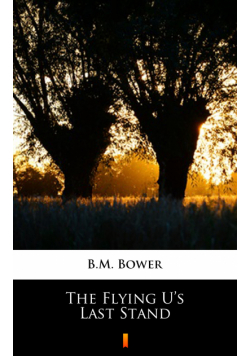 The Flying U’s Last Stand