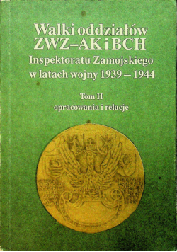 Walki oddziałów ZWZ AK i BCH Tom 2