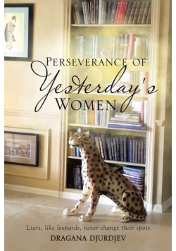 Perseverance of Yesterday's Women