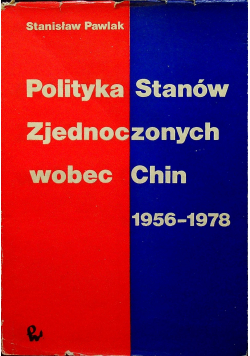 Polityka Stanów Zjednoczonych wobec Chin  1956 - 1978