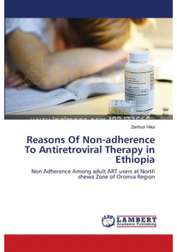 Reasons Of Non-adherence To Antiretroviral Therapy in Ethiopia