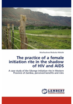 The practice of a female initiation rite in the shadow of HIV and AIDS