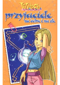 Witch Przyjaciele na dobre i na złe